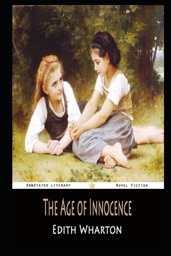 The Age of Innocence By Edith Wharton Annotated Novel