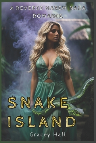 Snake Island: A Reverse Harem Naga Romance(Myths and Legends)