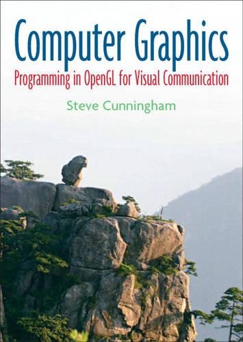 Computer Graphics: Programming in OpenGL for Visual Communication