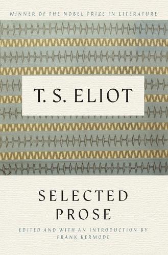 Selected Prose of T.S. Eliot: (English)