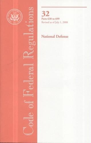 Code of Federal Regulations, Title 32, National Defense, PT. 630-699, Revised as of July 1, 2008