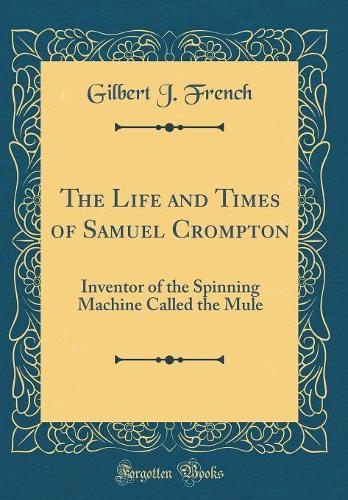 The Life and Times of Samuel Crompton