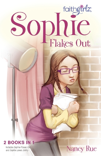 Sophie Flakes Out: (Faithgirlz!/Sophie Series)