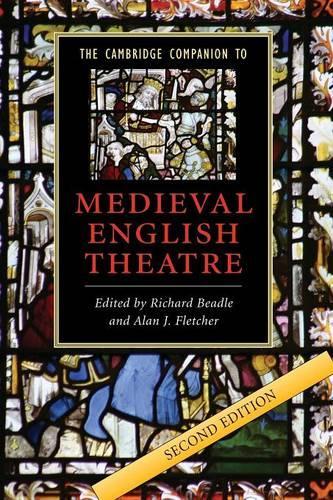 Cambridge Companion to Medieval English Theatre: (Cambridge Companions to Literature)