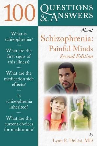 100 Questions & Answers about Schizophrenia: Painful Minds: Painful Minds(100 Questions & Answers)