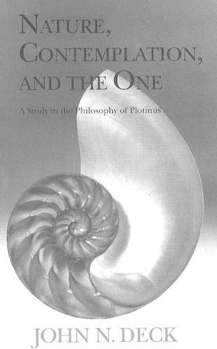 Nature, Contemplation, & the One: A Study in the Philosophy of Plotinus