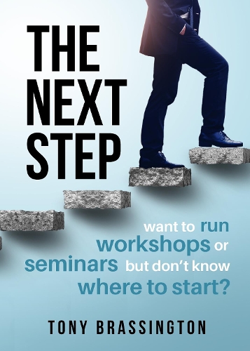Want to Run Workshops or Seminars, but Don't Know Where to Start?: The Next Step