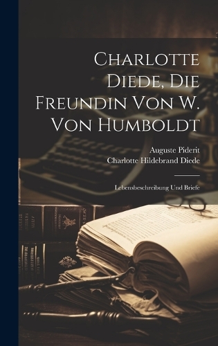 Charlotte Diede, Die Freundin Von W. Von Humboldt