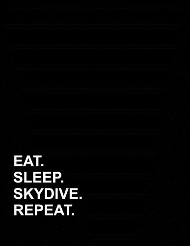Eat Sleep Skydive Repeat