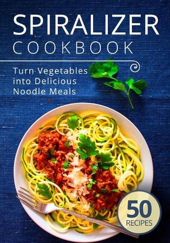 Spiralizer Cookbook