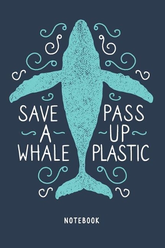 Save The Whales Animal Activist. Blank Lined Notebook & Journal.