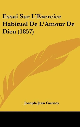Essai Sur L'Exercice Habituel De L'Amour De Dieu (1857)