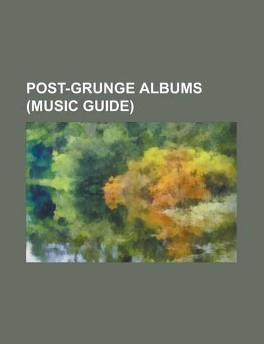 Post-Grunge Albums (Music Guide): 10 Years Albums, 32 Leaves Albums, 3 Doors Down Albums, a (Band) Albums, Adema Albums, Alien Ant Farm Albums(English)
