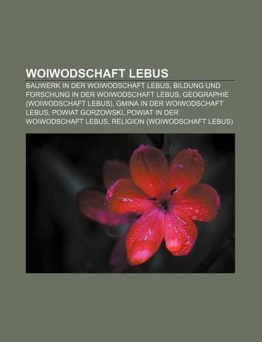Woiwodschaft Lebus: Bauwerk in Der Woiwodschaft Lebus, Bildung Und Forschung in Der Woiwodschaft Lebus, Geographie (Woiwodschaft Lebus)(German)