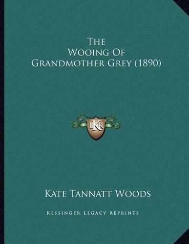 The Wooing Of Grandmother Grey (1890)