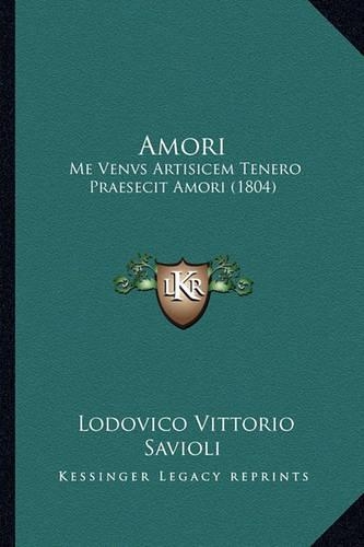 Amori: Me Venvs Artisicem Tenero Praesecit Amori (1804)(Italian)