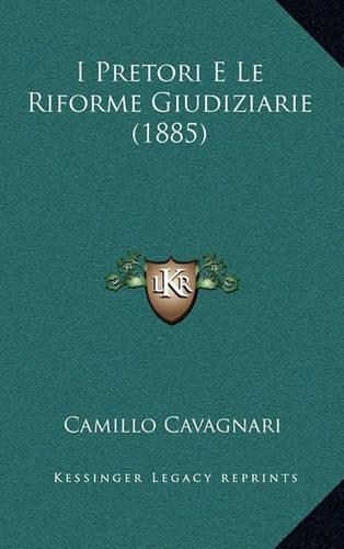 I Pretori E Le Riforme Giudiziarie (1885)