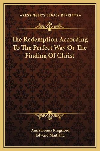 The Redemption According To The Perfect Way Or The Finding Of Christ