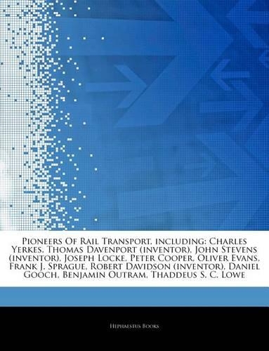 Articles on Pioneers of Rail Transport, Including