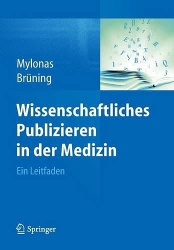 Wissenschaftliches Publizieren in Der Medizin: Ein Leitfaden