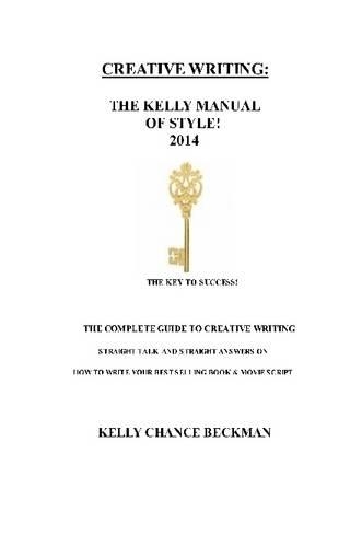 Creative Writing-the 2014 Kelly Manual of Style