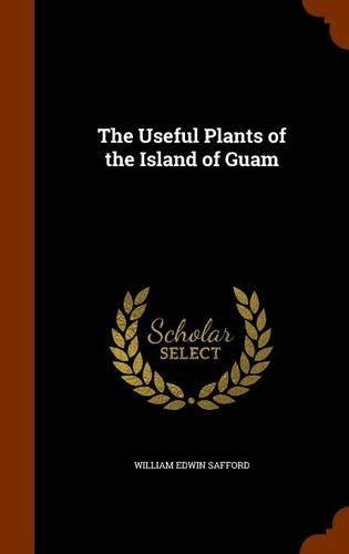The Useful Plants of the Island of Guam