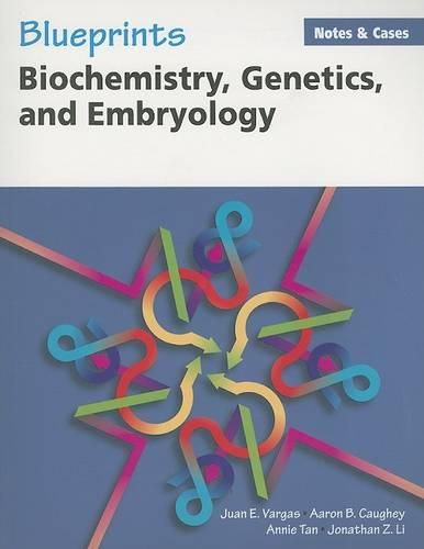 Biochemistry, Genetics, and Embryology: Notes &amp;amp;amp;amp;amp; Cases