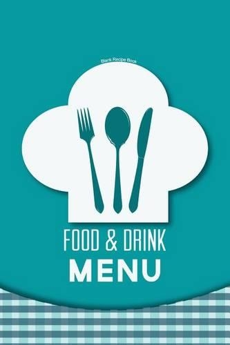 Blank Recipe Book: Food & Drink Menu: (English)