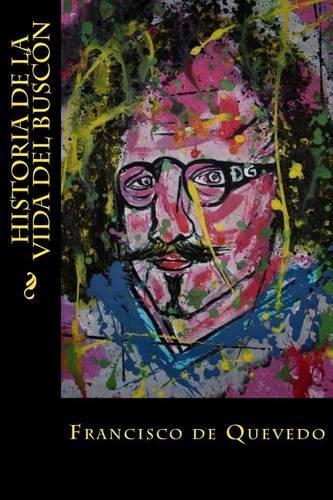 Historia de La Vida del Buscon: (Spanish)