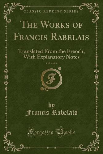 The Works of Francis Rabelais, Vol. 4 of 4