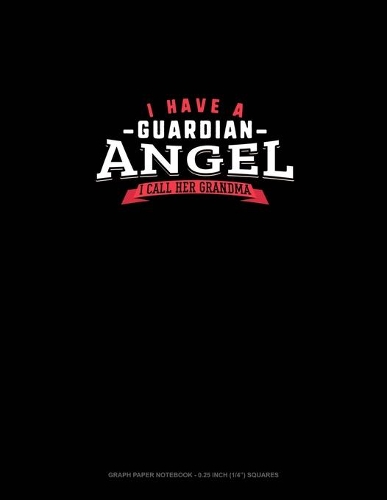 I Have A Guardian Angel I Call Her Grandma