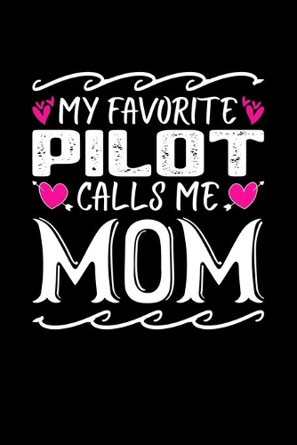 My Favorite Pilot Calls Me Mom