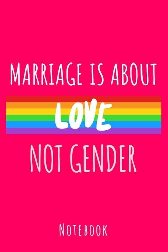 Marriage is about love not gender: a5 notebook, dotted, dot grid 120 pages