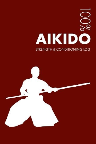 Aikido Strength and Conditioning Log