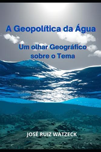 A Geopolítica da Água