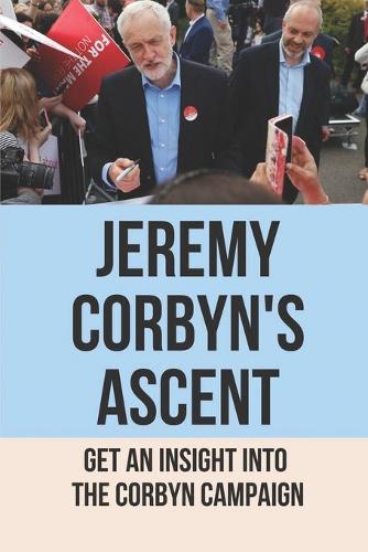 Jeremy Corbyn's Ascent