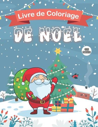 Livre de Coloriage de Noël 125 Pages: Coloriages de Noël pour enfants, livre de coloriage pour enfants de 4 à 8 ans