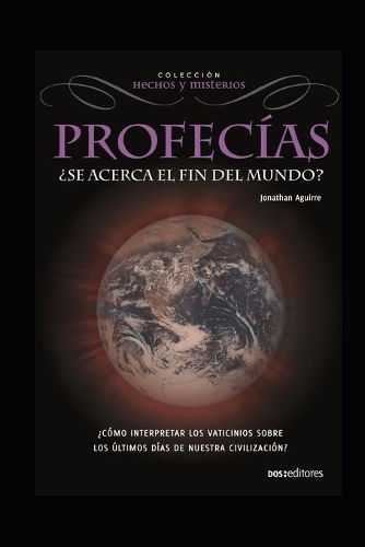 Profecías: ¿se acerca el fin del mundo?