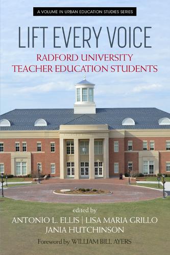 Lift Every Voice: Radford UniversityTeacher Education Students(Urban Education Studies Series)