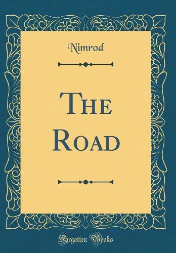 The Road (Classic Reprint)