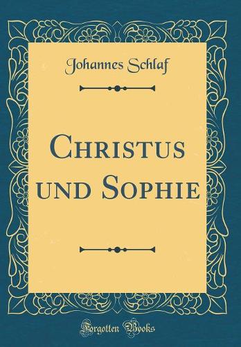 Christus und Sophie (Classic Reprint)