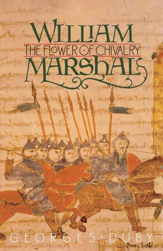 William Marshal: The Flower of Chivalry(English)