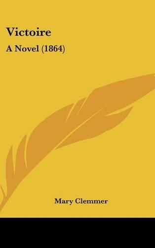 Victoire: A Novel (1864)