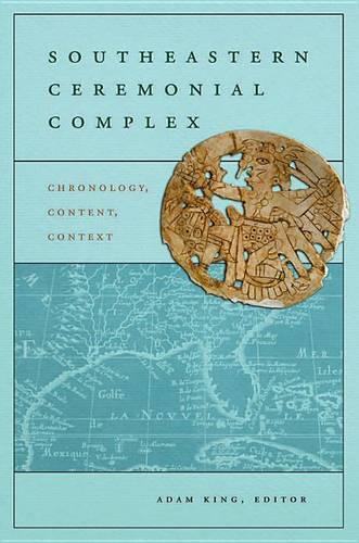 Southeastern Ceremonial Complex: Chronology, Content, Context