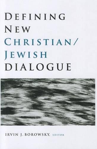 Defining New Christian/Jewish Dialogue