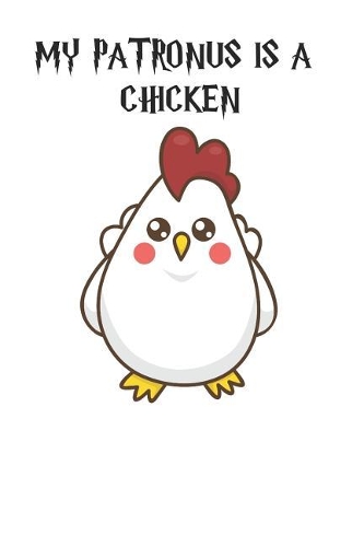 My Patronus Is A Chicken