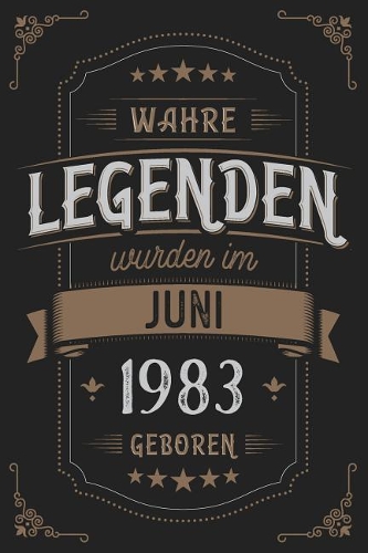 Wahre Legenden wurden im Juni 1983 geboren