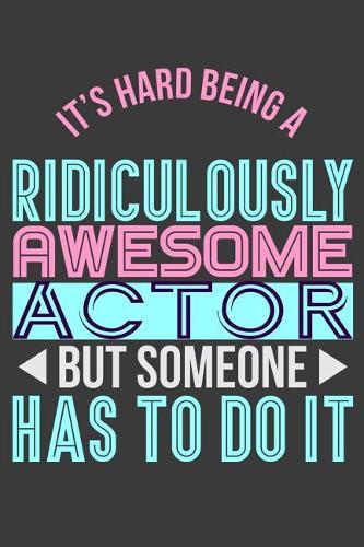 It's Hard Being a Ridiculously Awesome Actor But Someone Has to Do It