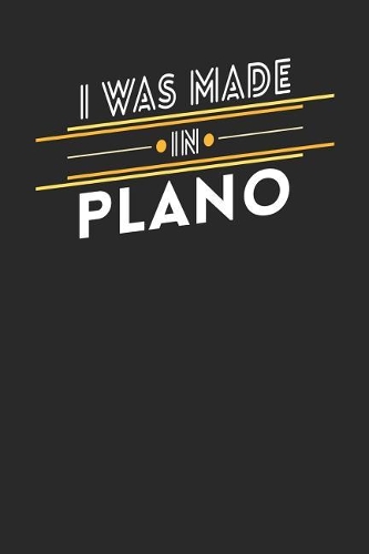 I Was Made In Plano