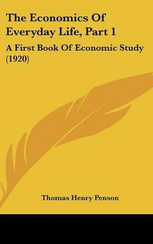 The Economics of Everyday Life, Part 1: A First Book of Economic Study (1920)(English)